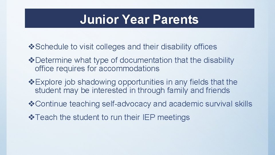 Junior Year Parents v. Schedule to visit colleges and their disability offices v. Determine