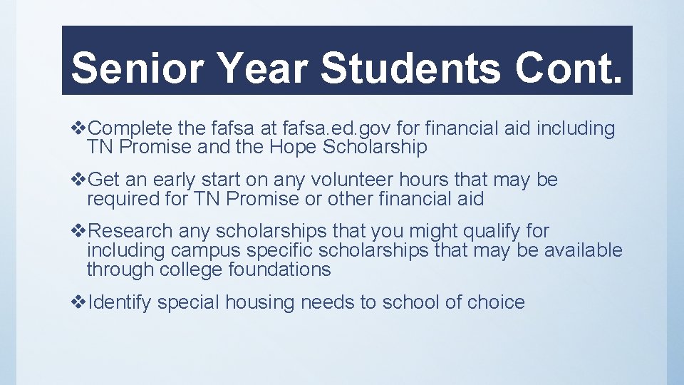Senior Year Students Cont. v. Complete the fafsa at fafsa. ed. gov for financial