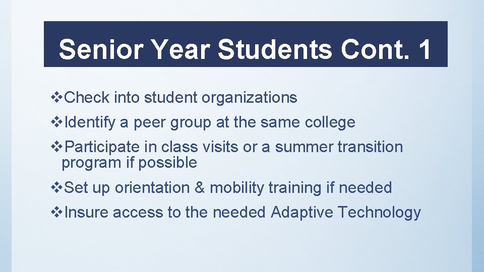 Senior Year Students Cont. 1 v. Check into student organizations v. Identify a peer