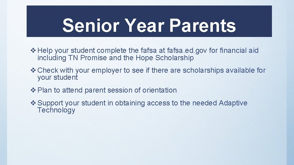 Senior Year Parents v Help your student complete the fafsa at fafsa. ed. gov