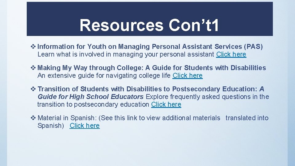 Resources Con’t 1 v Information for Youth on Managing Personal Assistant Services (PAS) Learn