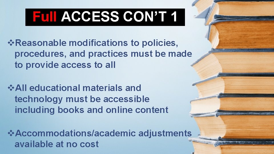 Full ACCESS CON’T 1 v. Reasonable modifications to policies, procedures, and practices must be