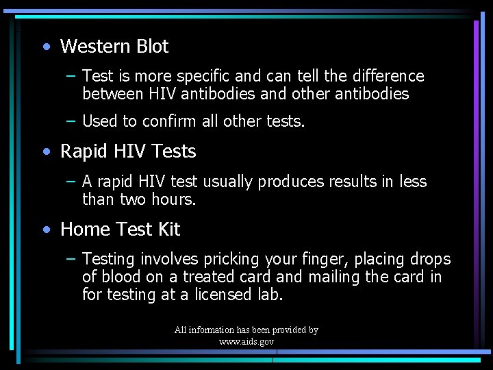  • Western Blot – Test is more specific and can tell the difference