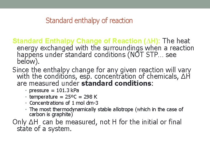 Standard enthalpy of reaction Standard Enthalpy Change of Reaction (∆H): The heat energy exchanged