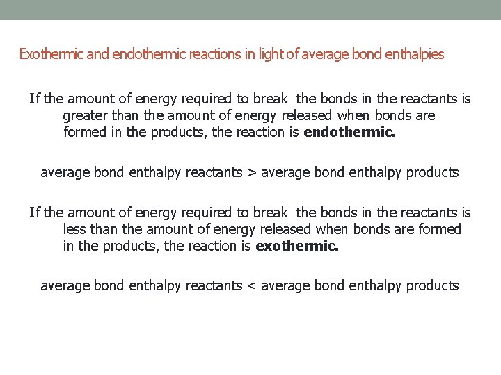 Exothermic and endothermic reactions in light of average bond enthalpies If the amount of