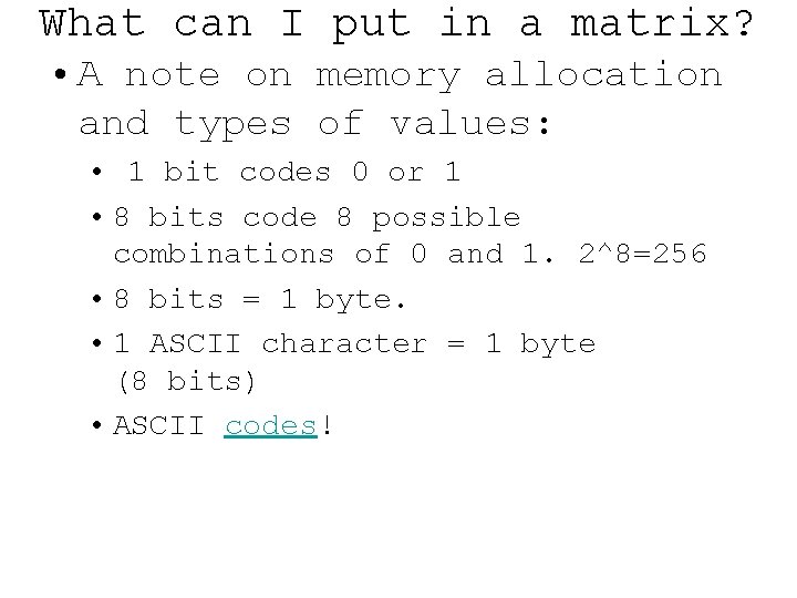 What can I put in a matrix? • A note on memory allocation and