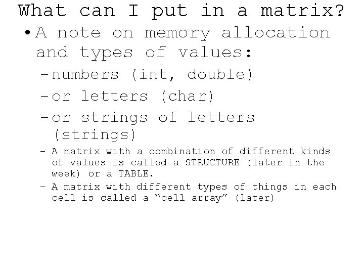 What can I put in a matrix? • A note on memory allocation and