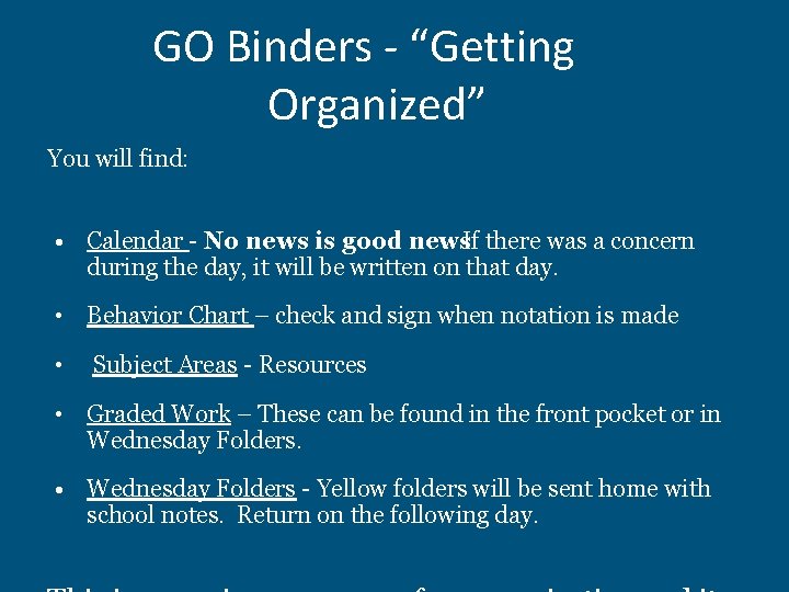 GO Binders - “Getting Organized” You will find: • Calendar - No news is