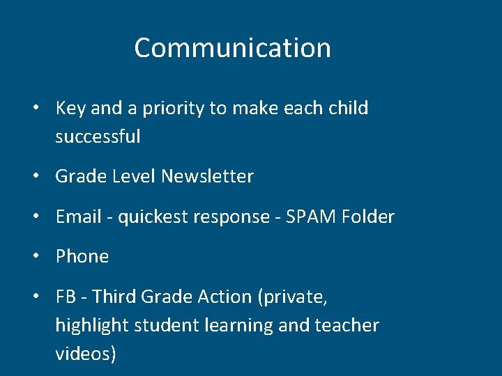 Communication • Key and a priority to make each child successful • Grade Level