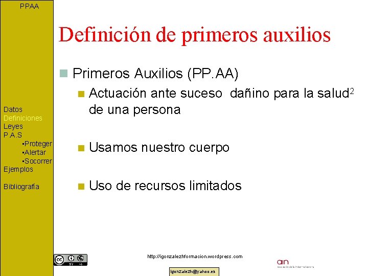 PPAA Definición de primeros auxilios Datos Definiciones Leyes P. A. S • Proteger •