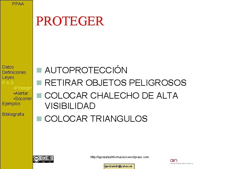 PPAA PROTEGER Datos Definiciones Leyes P. A. S • Proteger • Alertar • Socorrer