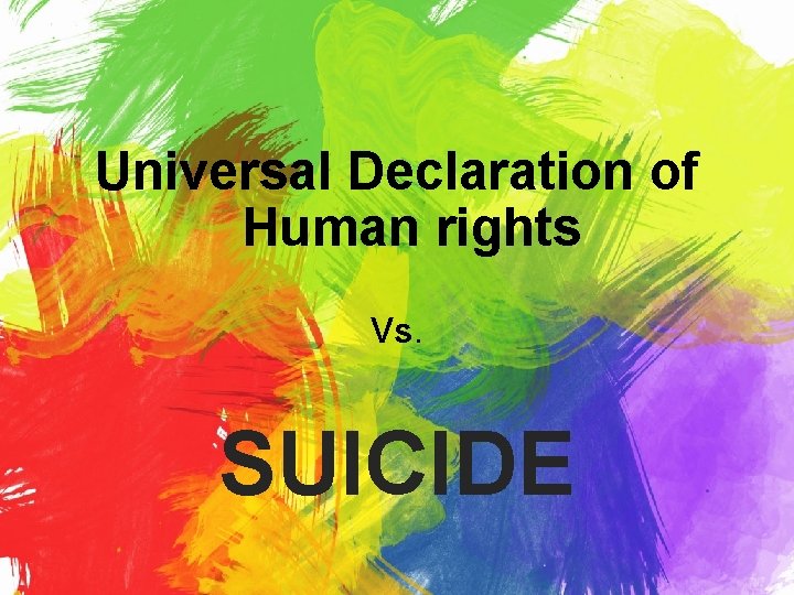 Universal Declaration of Human rights Vs. SUICIDE 
