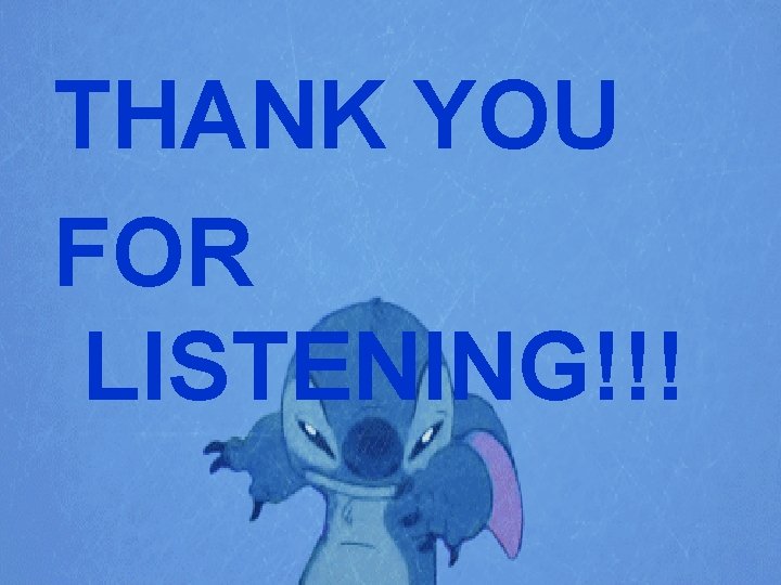 THANK YOU FOR LISTENING!!! 