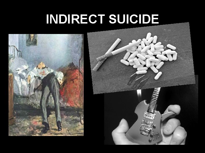 INDIRECT SUICIDE 