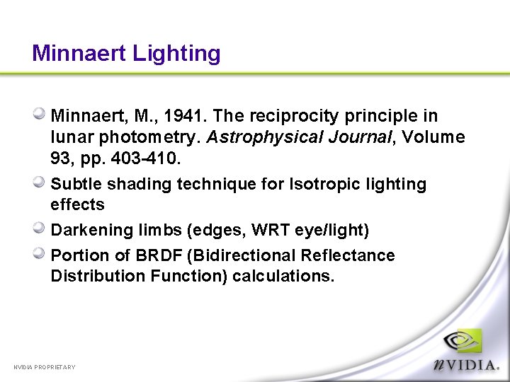 Minnaert Lighting Minnaert, M. , 1941. The reciprocity principle in lunar photometry. Astrophysical Journal,