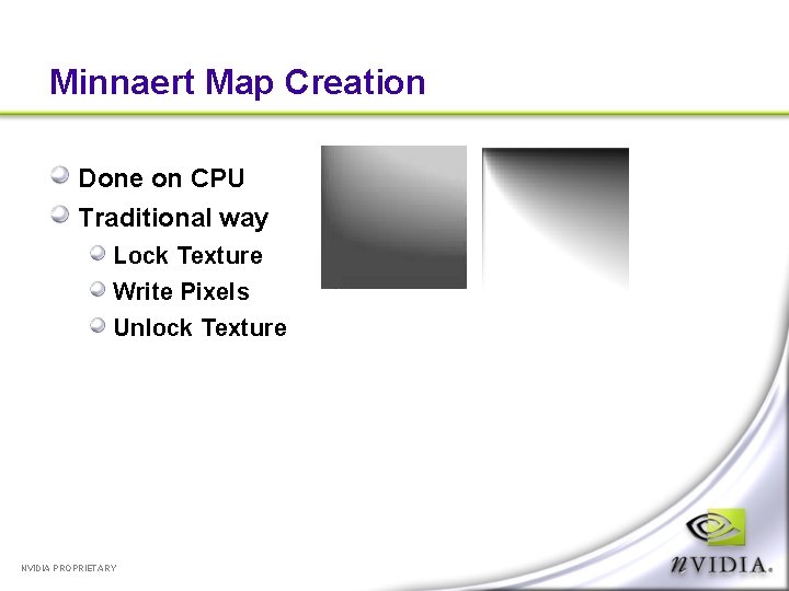 Minnaert Map Creation Done on CPU Traditional way Lock Texture Write Pixels Unlock Texture
