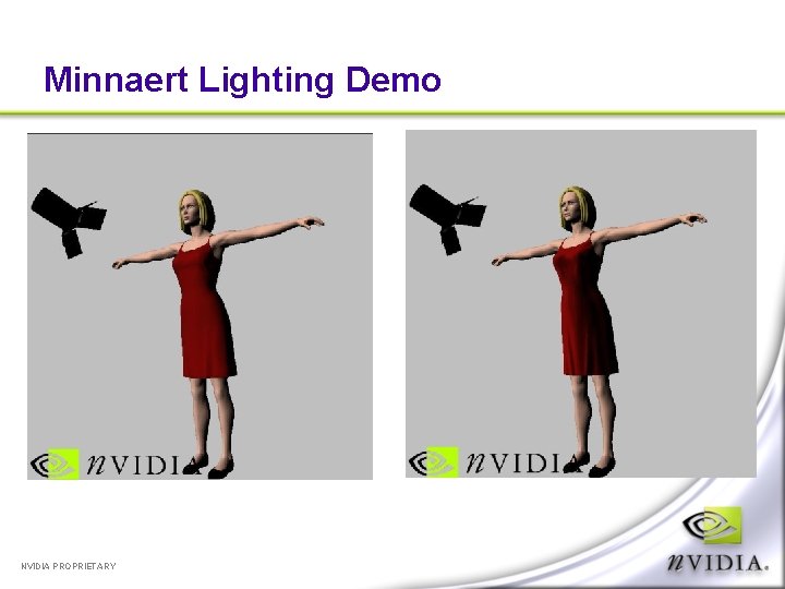 Minnaert Lighting Demo NVIDIA PROPRIETARY 