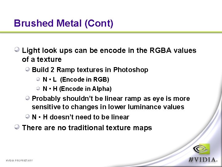 Brushed Metal (Cont) Light look ups can be encode in the RGBA values of