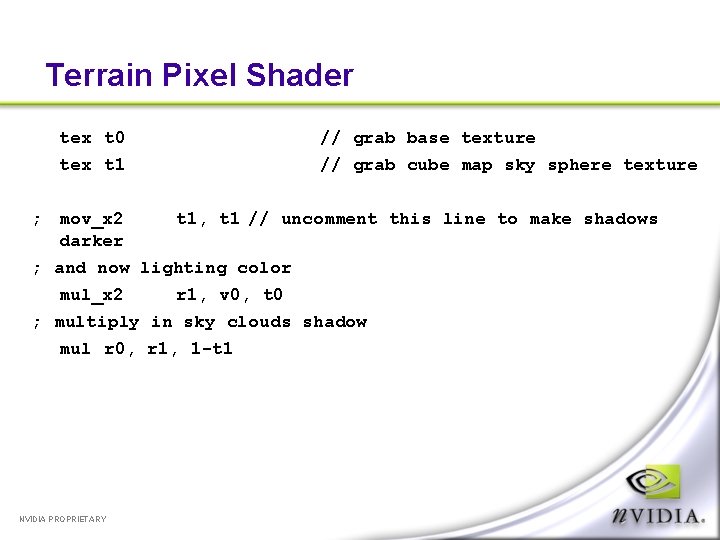 Terrain Pixel Shader tex t 0 tex t 1 // grab base texture //