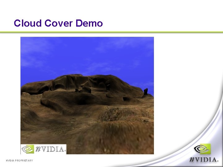 Cloud Cover Demo NVIDIA PROPRIETARY 