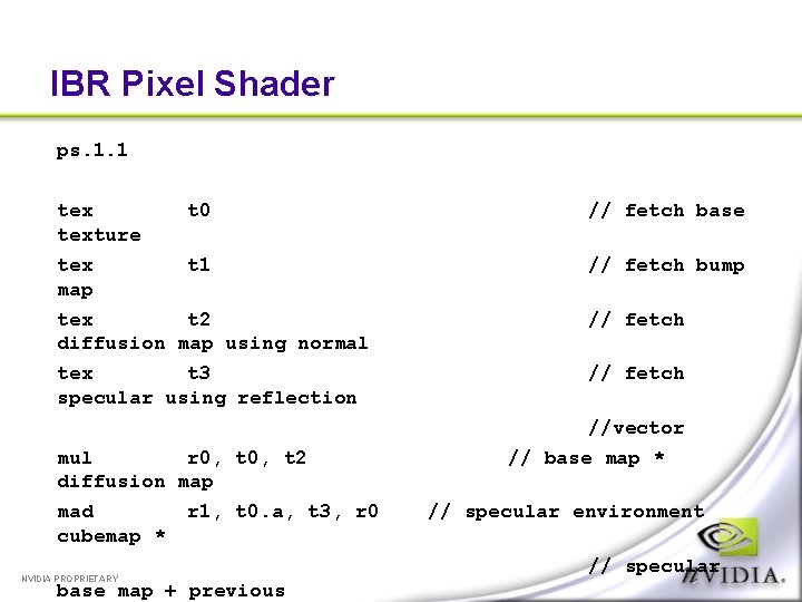 IBR Pixel Shader ps. 1. 1 tex t 0 texture tex t 1 map