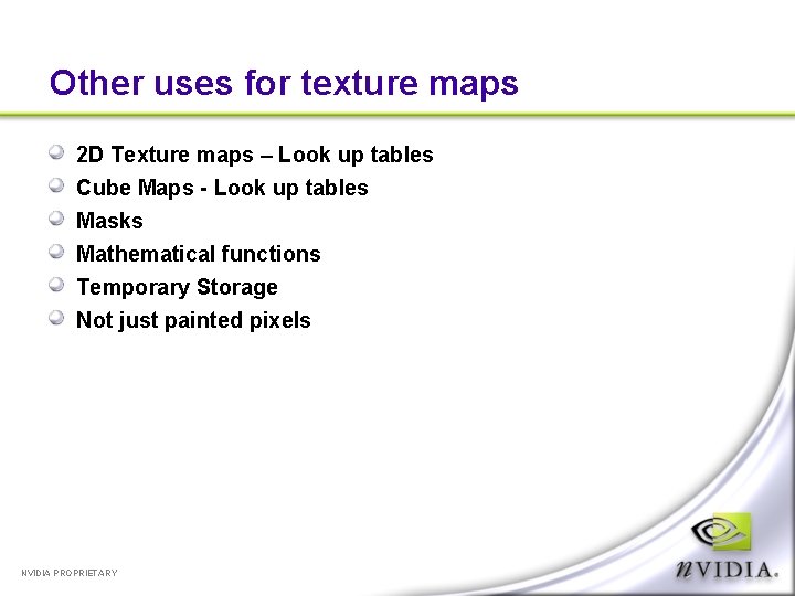 Other uses for texture maps 2 D Texture maps – Look up tables Cube