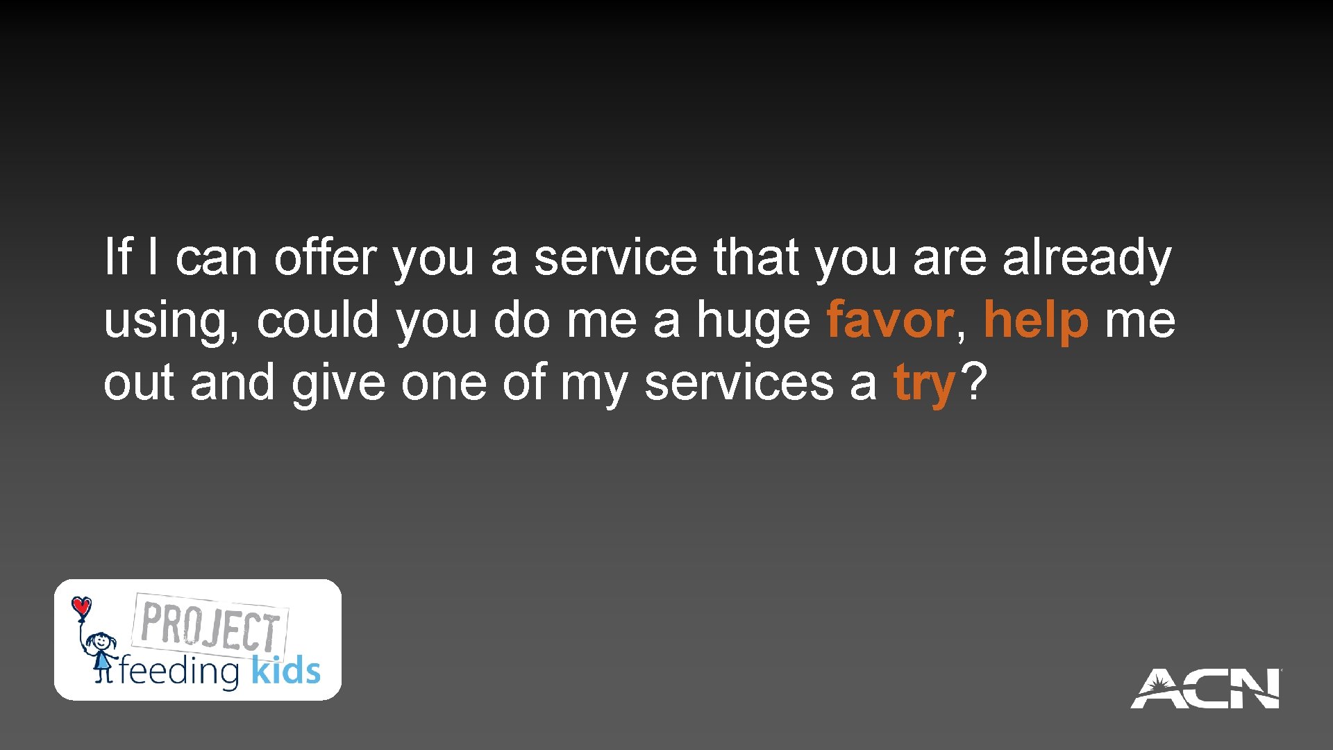 If I can offer you a service that you are already using, could you