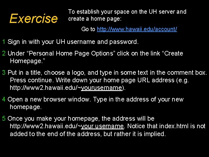 Exercise To establish your space on the UH server and create a home page: