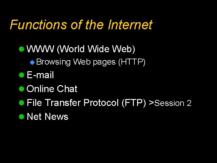 Functions of the Internet l WWW (World Wide Web) u Browsing Web pages (HTTP)