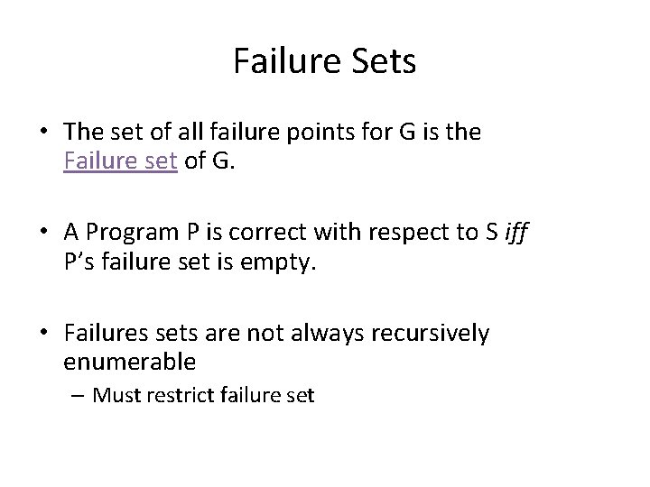 Failure Sets • The set of all failure points for G is the Failure