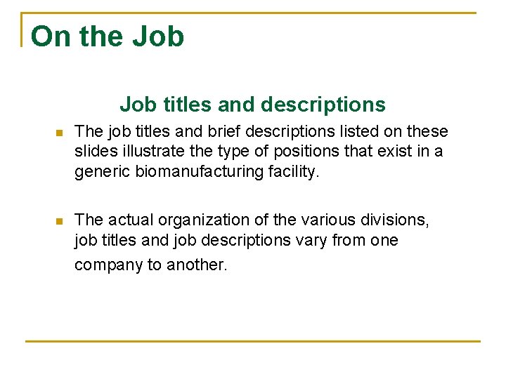 On the Job titles and descriptions n The job titles and brief descriptions listed