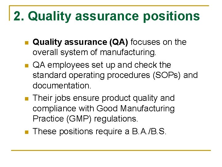 2. Quality assurance positions n n Quality assurance (QA) focuses on the overall system