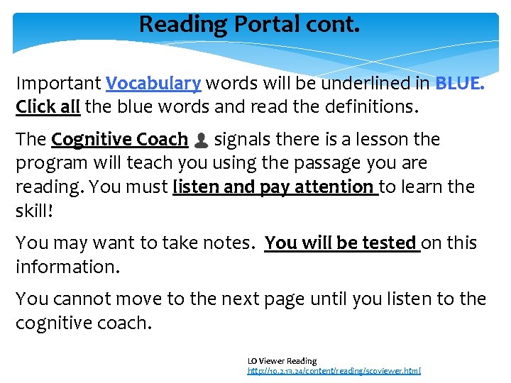 Reading Portal cont. Important Vocabulary words will be underlined in BLUE. Click all the