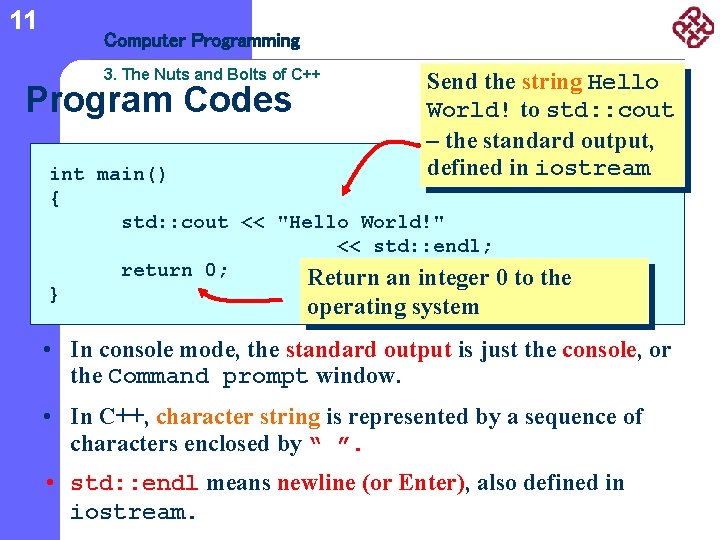 11 Computer Programming 3. The Nuts and Bolts of C++ Program Codes Send the