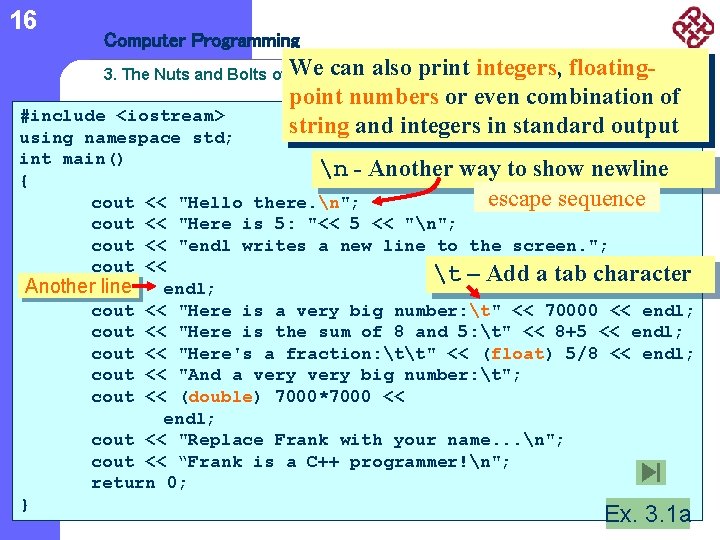 16 Computer Programming 3. The Nuts and Bolts of We C++ can also print