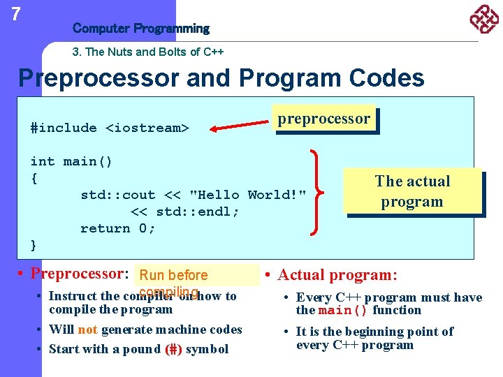 7 Computer Programming 3. The Nuts and Bolts of C++ Preprocessor and Program Codes