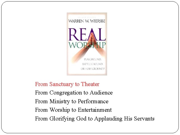 From Sanctuary to Theater From Congregation to Audience From Ministry to Performance From Worship