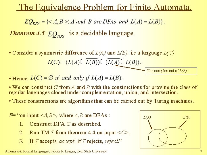 The Equivalence Problem for Finite Automata. Theorem 4. 5: is a decidable language. •