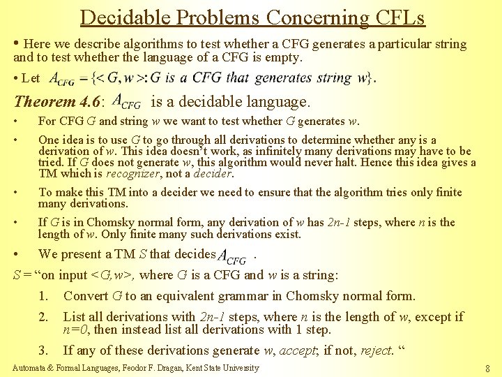 Decidable Problems Concerning CFLs • Here we describe algorithms to test whether a CFG