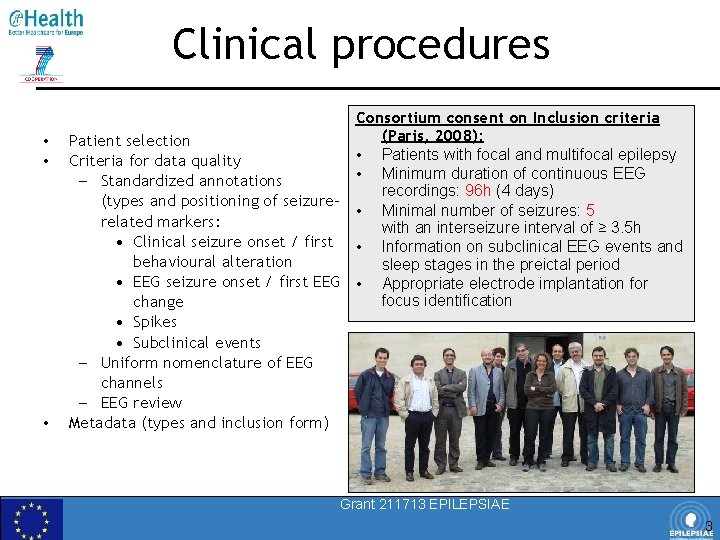 Clinical procedures • • • Consortium consent on Inclusion criteria (Paris, 2008): Patient selection
