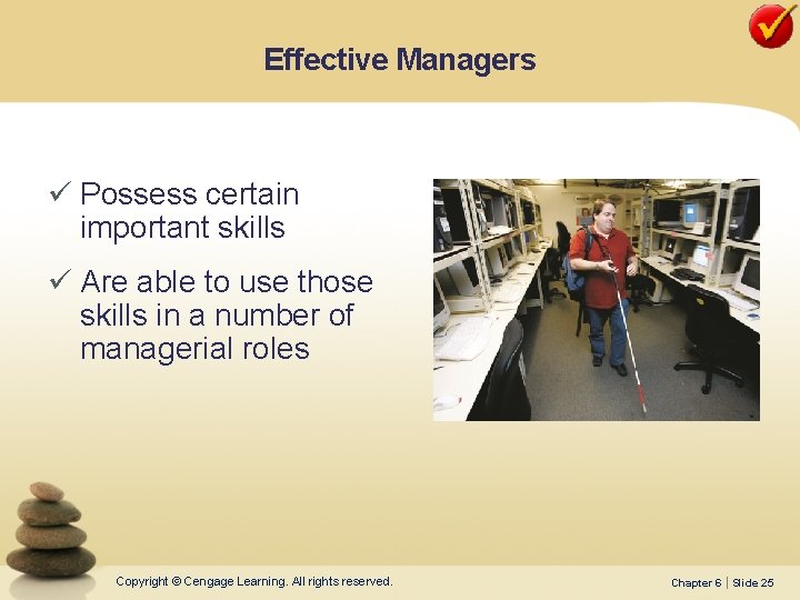 Effective Managers ü Possess certain important skills ü Are able to use those skills