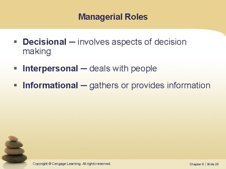 Managerial Roles § Decisional ─ involves aspects of decision making § Interpersonal ─ deals