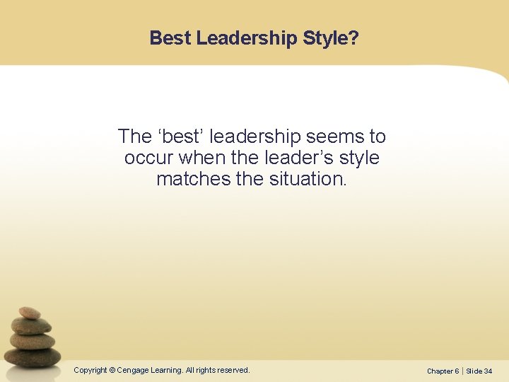 Best Leadership Style? The ‘best’ leadership seems to occur when the leader’s style matches