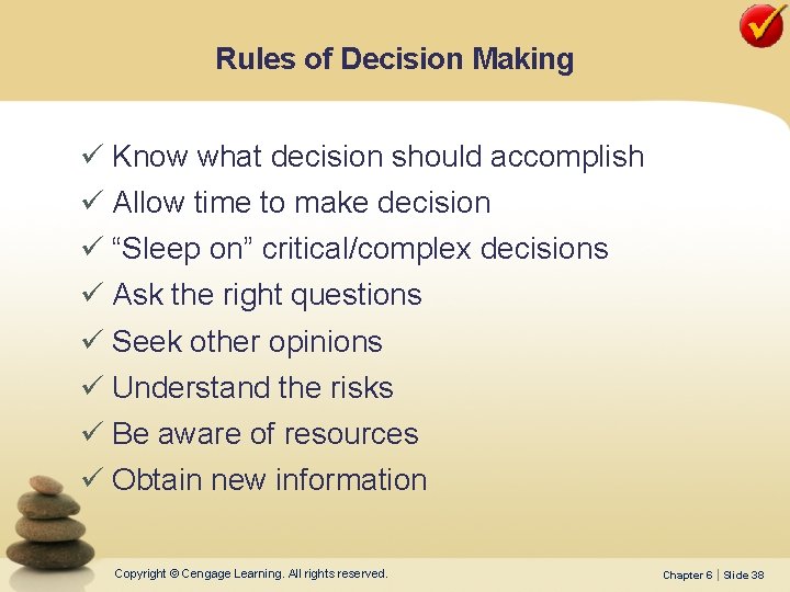 Rules of Decision Making ü Know what decision should accomplish ü Allow time to