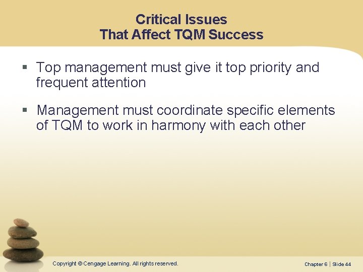 Critical Issues That Affect TQM Success § Top management must give it top priority