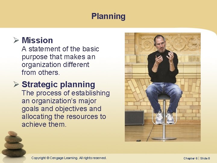 Planning Ø Mission A statement of the basic purpose that makes an organization different