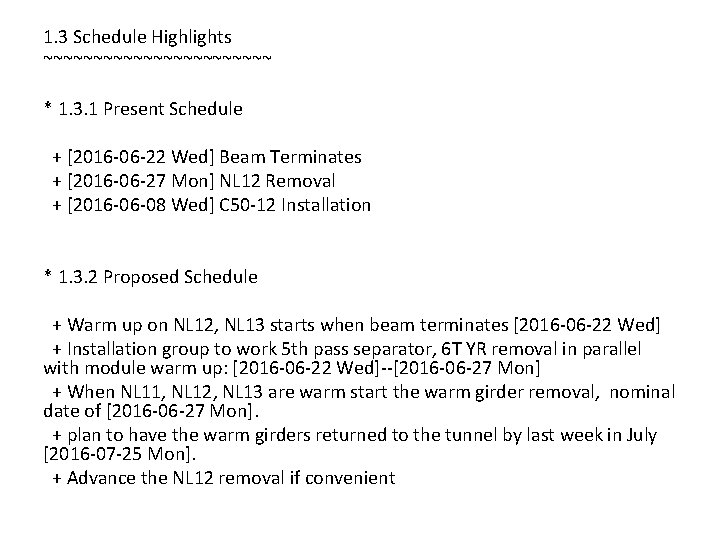 1. 3 Schedule Highlights ~~~~~~~~~~~~ * 1. 3. 1 Present Schedule + [2016 -06