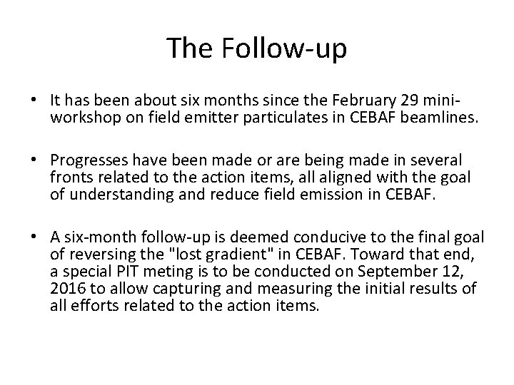 The Follow-up • It has been about six months since the February 29 miniworkshop