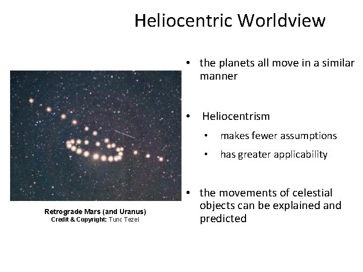 Heliocentric Worldview • the planets all move in a similar manner • Heliocentrism Retrograde