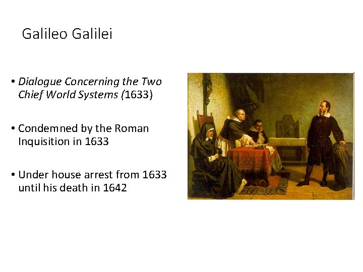 Galileo Galilei • Dialogue Concerning the Two Chief World Systems (1633) • Condemned by